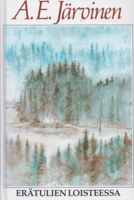 JÄRVINEN, A. E.: Erätulien loisteessa *UUDENVEROINEN