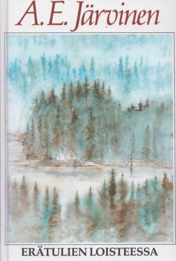 JÄRVINEN, A. E.: Erätulien loisteessa *UUDENVEROINEN
