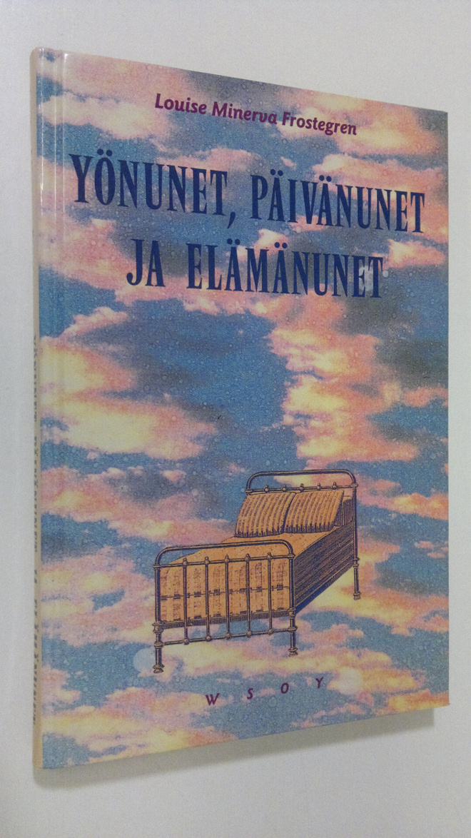 Louise Minerva Frostegren : Yönunet, päivänunet ja elämän...