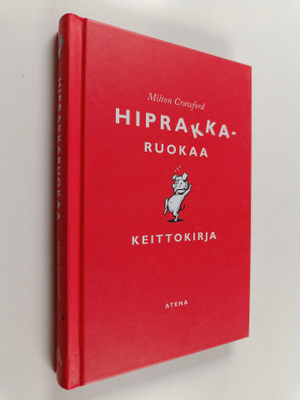 Milton Crawford : Hiprakkaruokaa : keittokirja