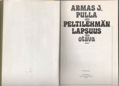 Pulla,Armas J.: Peltilehmän lapsuus, Otava 1972,sid., hyvä