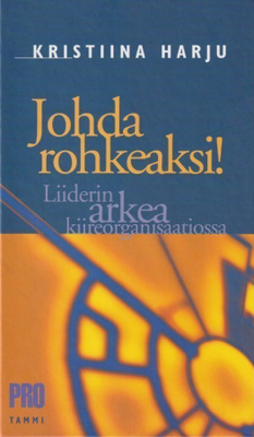 Kristiina Lahti: Johda rohkeaksi!