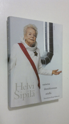 Helvi Sipilä : Naisena ihmiskunnan asialla