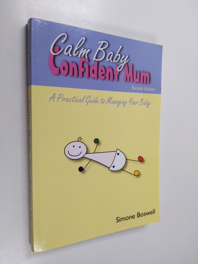Simone Boswell : Calm Baby Confident Mum - A Common Sense...
