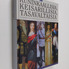 Risto (toim.) Valjus : Kuninkaallisia, keisarillisia, tas... - pikkukuva 1