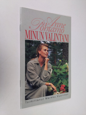 Anne Pohtamo : Minun valintani