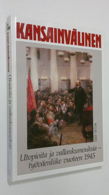 Arvo Santonen : Kansainvälinen Utopioita ja vallankumouks...