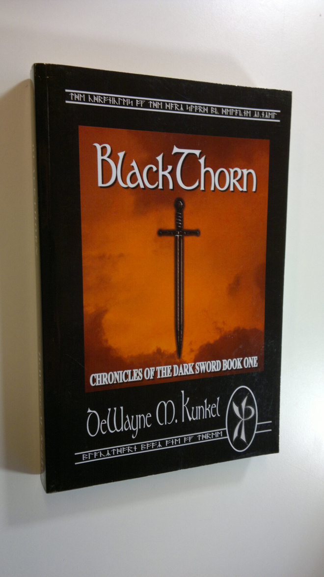 DeWayne M. Kunkel : Black Thorne - Chronicles of the Dark...