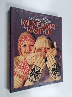 Mary Olki : Mary Oljen kauneimmat käsityöt
