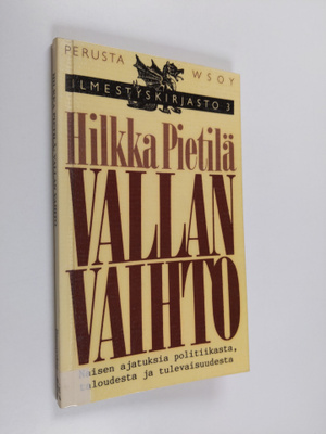 Hilkka Pietilä : Vallan vaihto : naisen ajatuksia politii...