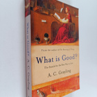 A.C. Grayling : What is good? : the search for the best w... - pikkukuva 1