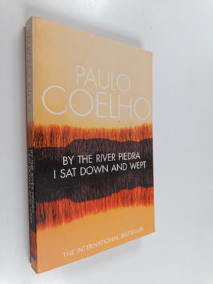 Paulo Coelho : By the River Piedra I Sat Down and Wept