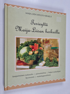 Maija-Liisa Myllys-Niemelä : Terveyttä Maija-Liisan herku...