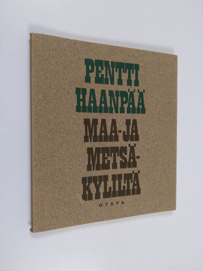 Pentti Haanpää : Maa- ja metsäkyliltä : Iltalehden alaker...