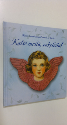 Leena (toim.) Järvenpää : Katso meitä, enkeleitä! : kaune...