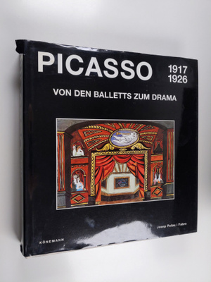 Josep Palau i Fabre : Picasso - von den Balletts zum Dram...