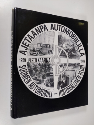 Ajetaanpa automobiililla : Suomen automobiili-historialli...