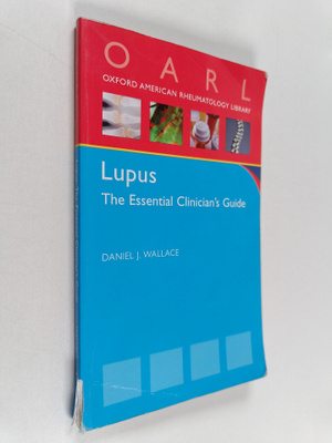 Daniel J. Wallace ym. : Lupus - The Essential Clinician's...