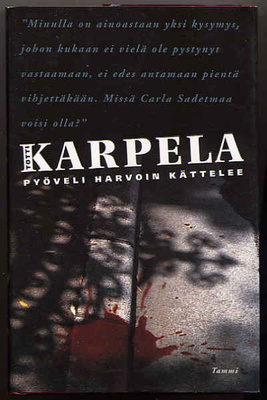 Karpela, Totti: Pyöveli harvoin kättelee (1.p.,sid+kp,2003)