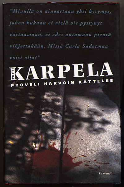 Karpela, Totti: Pyöveli harvoin kättelee (1.p.,sid+kp,2003)