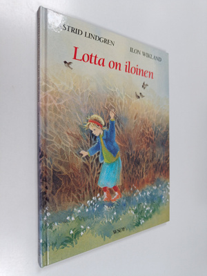 Astrid Lindgren ym. : Lotta on iloinen
