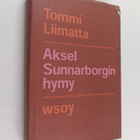 Tommi Liimatta : Aksel Sunnarborgin hymy - pikkukuva 1