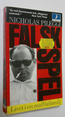 Nicholas Pileggi : Falsk spel : livet i en maffiafamilf