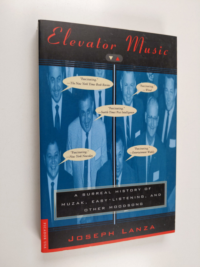Joseph Lanza : Elevator Music : A Surreal History of Muza...