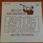 Artie Shaw and his Orchestra:Melody And Madness Vol I-LP. - pikkukuva 1