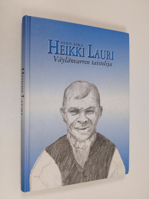 Eero Aska : Heikki Lauri : väylänvarren taistelija (signe...