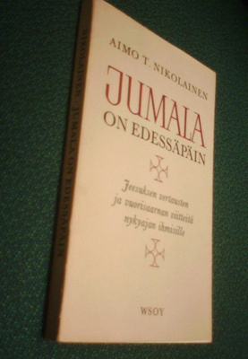 Aimo T. Nikolainen: Jumala on edessäpäin (1.p.1967) Sis.pk:t