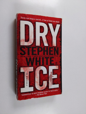 Stephen White : Dry ice : a novel