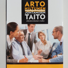 Arto Hiltunen : Johtamisen taito : elämänmittainen matka - pikkukuva 1