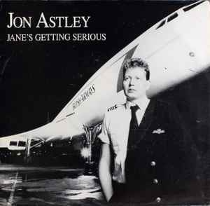 (7") Jon Astley - Jane´s Getting Serious