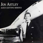 (7") Jon Astley - Jane´s Getting Serious - pikkukuva 1