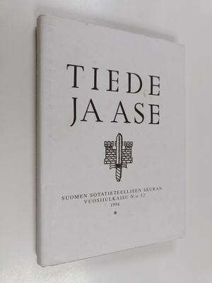 Tiede ja ase 52 : Suomen sotatieteellisen seuran vuosijul...