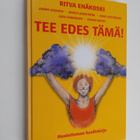 Ritva Enakoski : Tee edes tämä! : huolettoman huoltokirja - pikkukuva 1