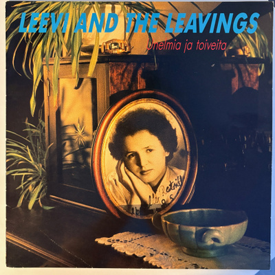 Leevi and the Leavings: Unelmia ja toiveita LP