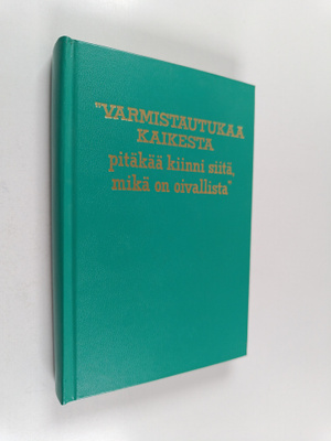 Varmistautukaa kaikesta; pitäkää kiinni siitä, mikä on oi...