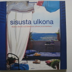 Sisusta ulkona. Ihania ideoita tyylikkääseen pihaan ja puuta - pikkukuva 1