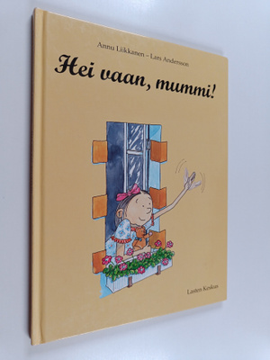 Annu Liikkanen : Hei vaan, mummi!