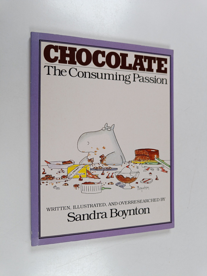 Sandra Boynton : Chocolate - The Consuming Passion