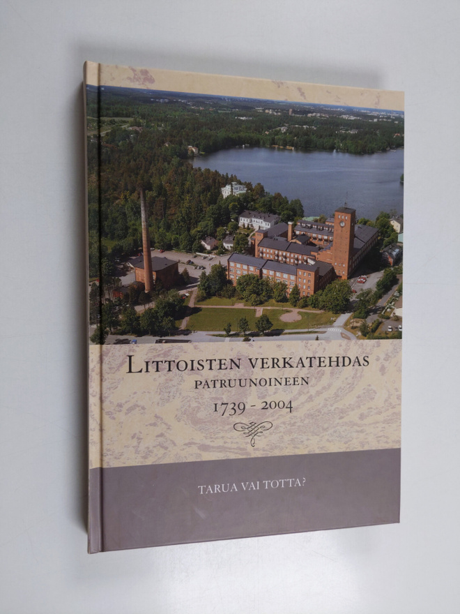 Eeva Turpeinen ym. : Littoisten verkatehdas patruunoineen...