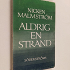 Nicken Malmström : Aldrig en strand : valda dikter 1927-3... - pikkukuva 1