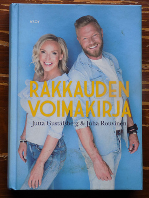 J. Gustafsberg & J. Rouvinen: RAKKAUDEN VOIMAKIRJA