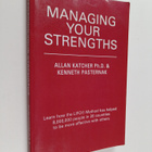 Allan Katcher Ph.D. ym. : Managing Your Strengths (signee... - pikkukuva 1