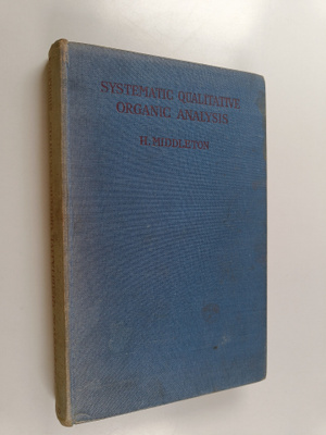H. Middleton : Systematic qualitative organic analysis