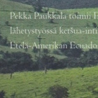 Pekka Paukkala: Katuojasta ketšuakylään - pikkukuva 4