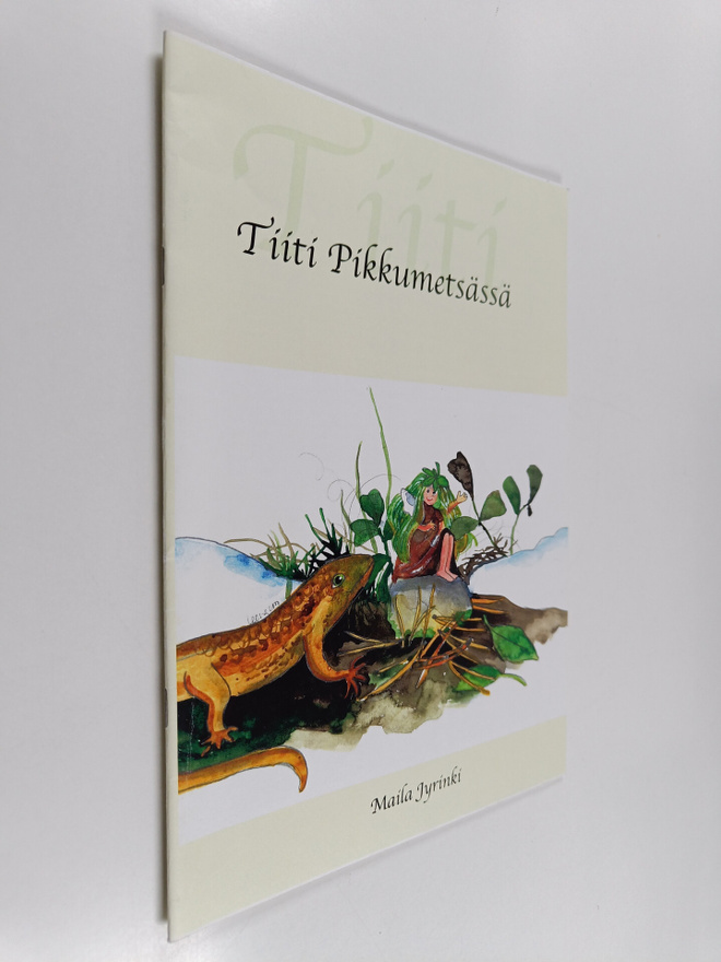 Maila Jyrinki : Tiiti pikkumetsässä