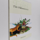 Maila Jyrinki : Tiiti pikkumetsässä - pikkukuva 1